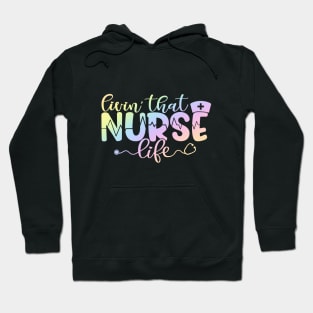 Livin that nurse life - funny nurse joke/pun Hoodie